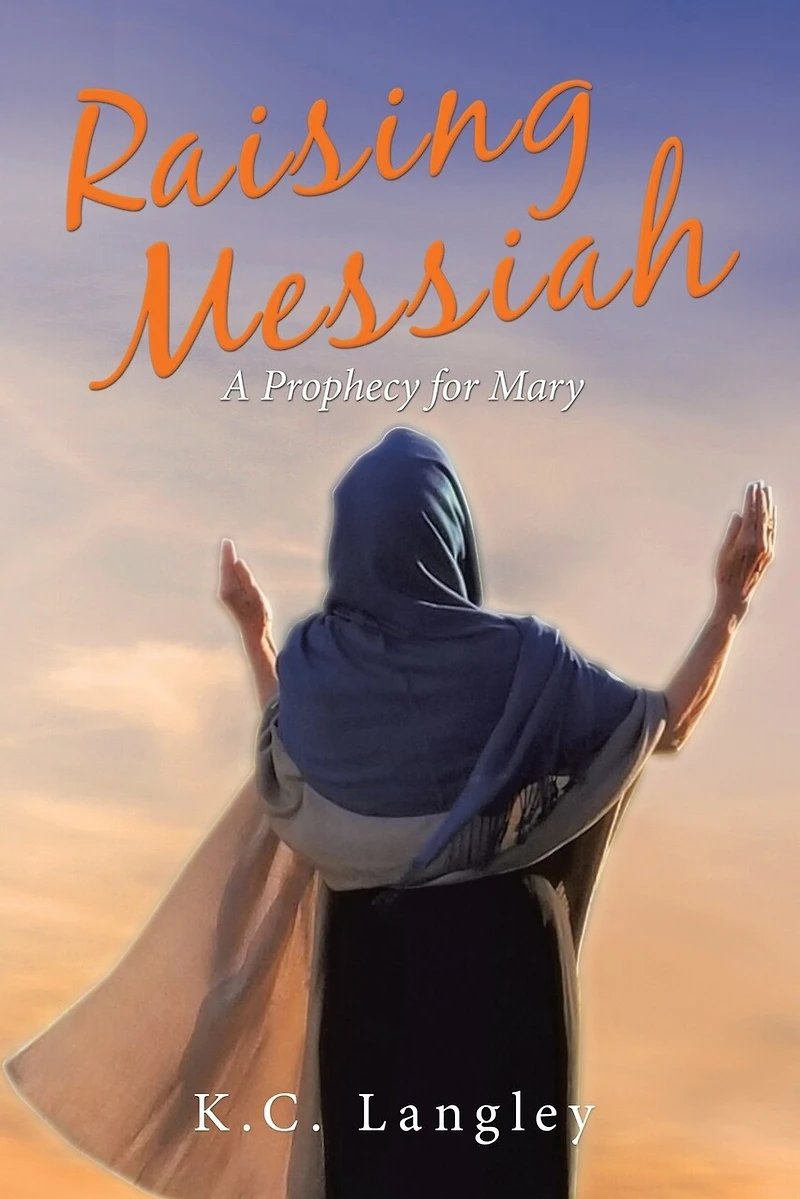 Raising Messiah: A Prophecy For Mary
