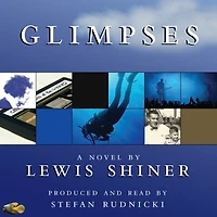 Glimpses: A Novel