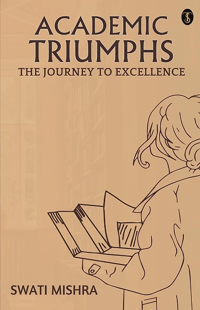 Academic Triumphs: The Journey To Excellence