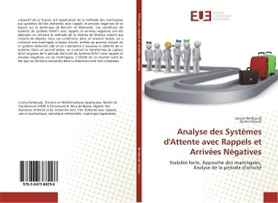 Analyse des systemes d'Attente avec Rappels et Arrivees Negatives: Stabilite forte, Approche des martingales, Analyse de la periode d'activite