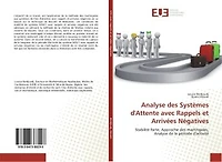 Analyse des systemes d'Attente avec Rappels et Arrivees Negatives: Stabilite forte, Approche des martingales, Analyse de la periode d'activite