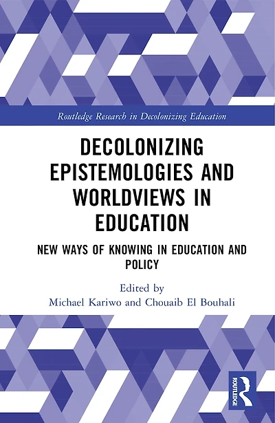 Decolonizing Epistemologies and Worldviews Education: New Ways of Knowing Education Policy