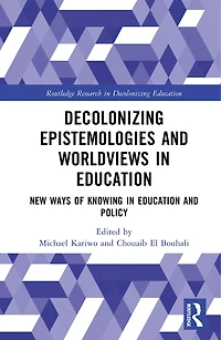Decolonizing Epistemologies and Worldviews Education: New Ways of Knowing Education Policy