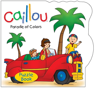 Caillou: Parade Of Colors: Puzzle Book