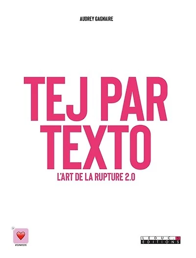 Tej par texto: l'art de la rupture 2.0