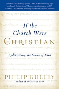 If the Church Were Christian: Rediscovering Values of Jesus