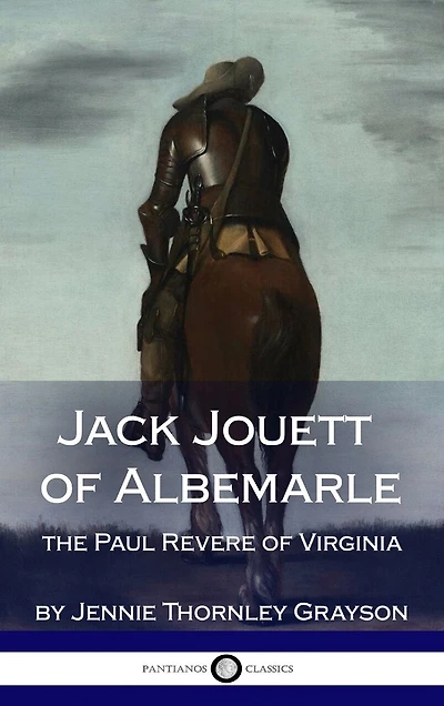 Jack Jouett of Albemarle: the Paul Revere of Virginia (Hardcover)