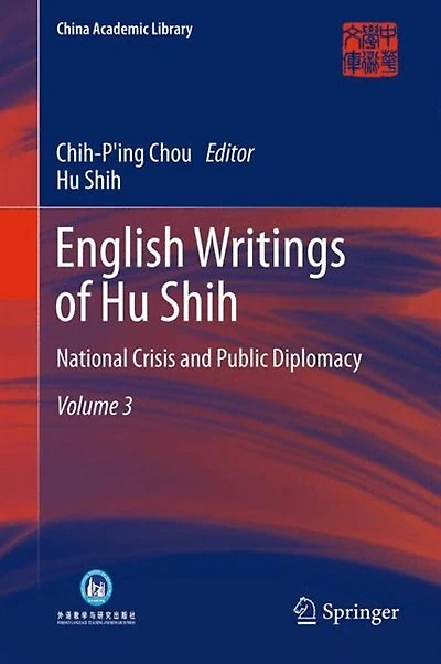 English Writings of Hu Shih: National Crisis and Public Diplomacy (Volume 3)