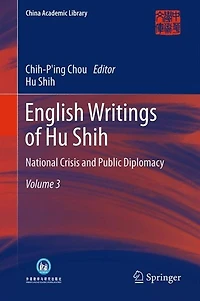 English Writings of Hu Shih: National Crisis and Public Diplomacy (Volume 3)