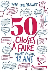 50 choses à faire avant d'avoir 12 ans