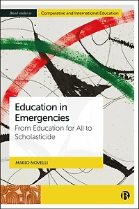 Education in Emergencies: From Education for All to Scholasticide