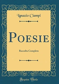 Poesie: Raccolta Completa (Classic Reprint)