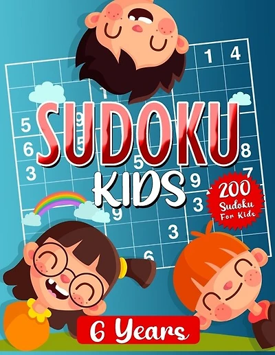 Sudoku Kids 6 Years: Sudoku For Kids 6-8 Years - Sudoku Puzzle Book With 200 Sudokus For Children Ages 6-8