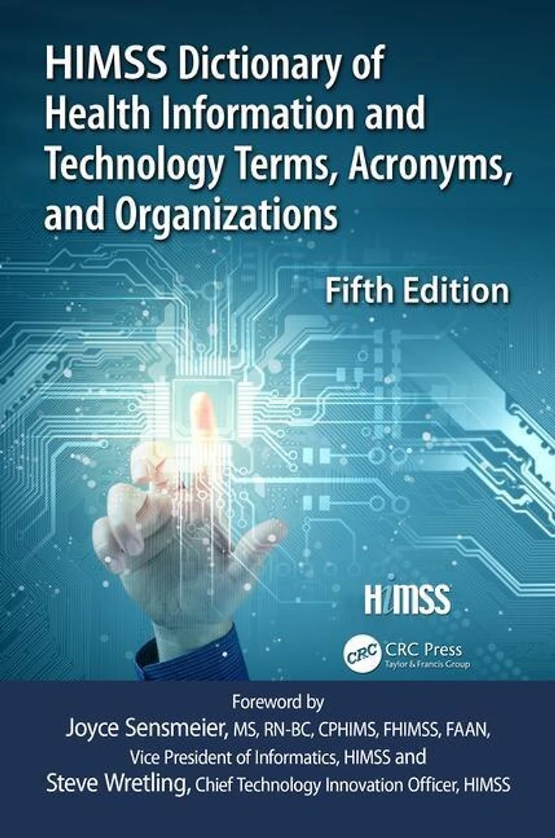 HIMSS Dictionary of Health Information and Technology Terms, Acronyms, Organizations