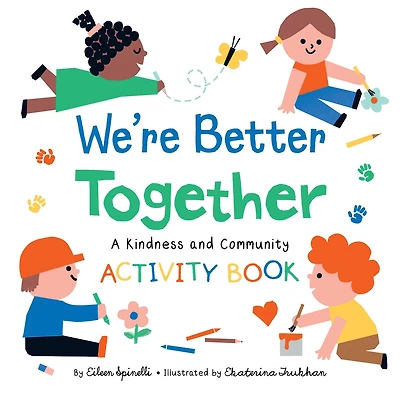 We're Better Together: A Kindness And Community Activity Book