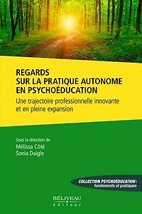 Regards sur la pratique autonome en psychoéducation: Une trajectoire professionnelle innovante et en pleine expansion