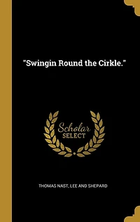 "Swingin Round the Cirkle."