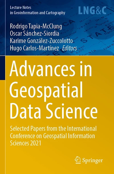 Advances in Geospatial Data Science: Selected Papers from the International Conference on Geospatial Information Sciences 2021