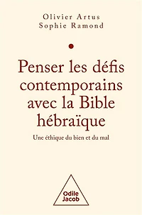 Penser les défis contemporains avec la Bible hébraïque: une éthique du bien et mal