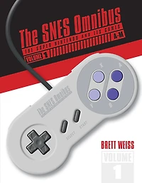 The SNES Omnibus: Super Nintendo and Its Games, Vol. 2 (N–Z)