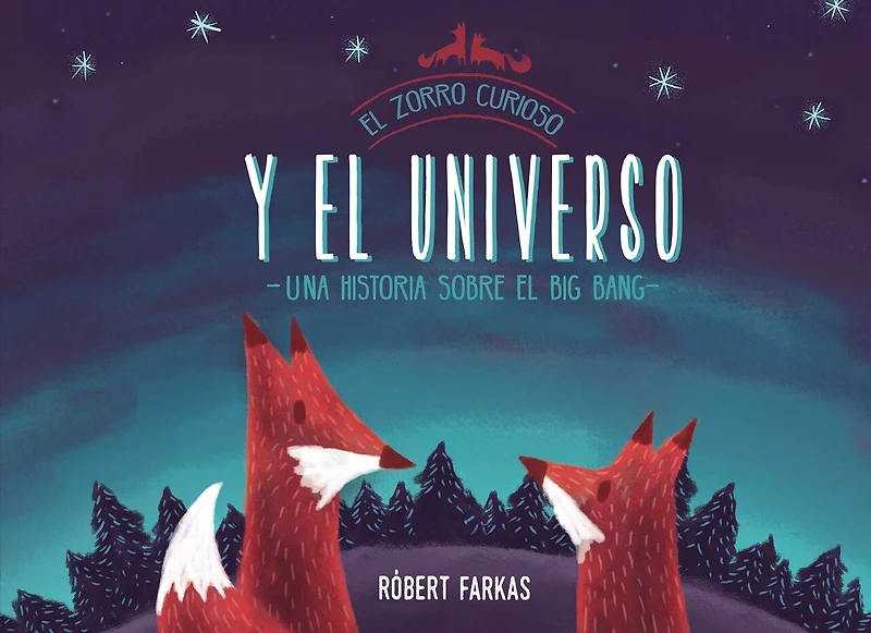 el zorro curioso y universo. Una historia sobre Big Bang / Clever Fox's Tales about the Universe