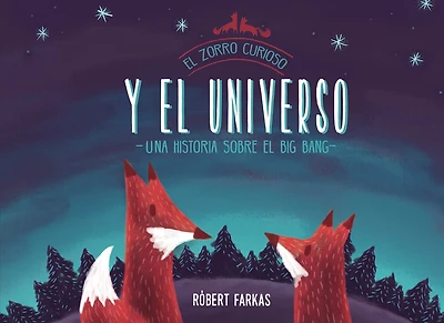 el zorro curioso y universo. Una historia sobre Big Bang / Clever Fox's Tales about the Universe