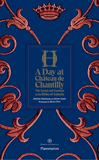 A Day at Château de Chantilly: The Estate and Gardens of the Duke of Aumale