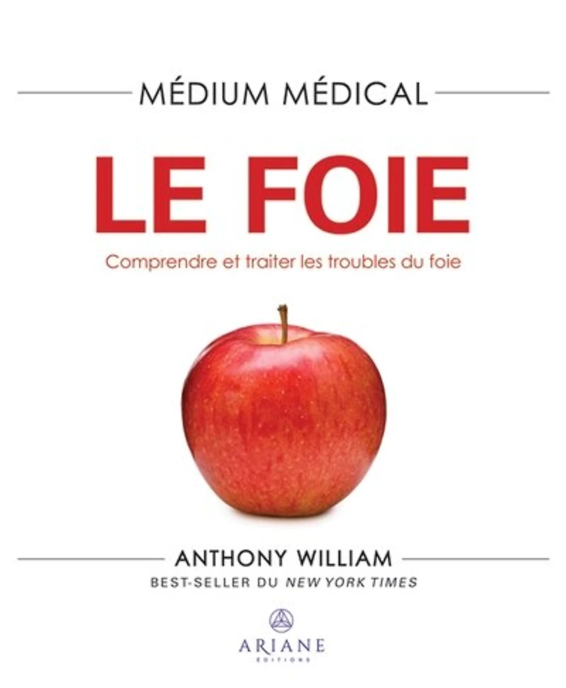 Le foie: Comprendre et traiter les troubles du foie