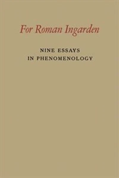 For Roman Ingarden: Nine Essays In Phenomenology