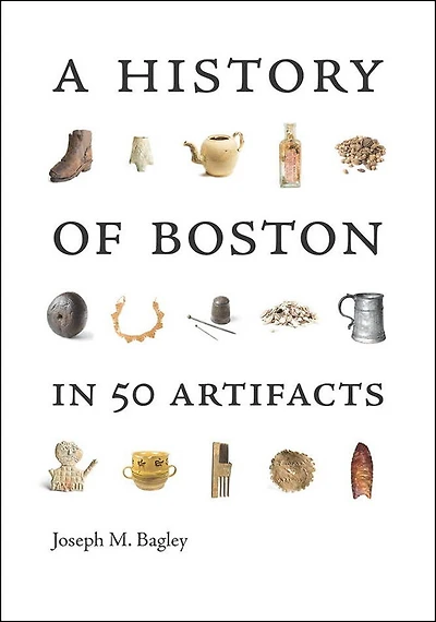 A History of Boston 50 Artifacts