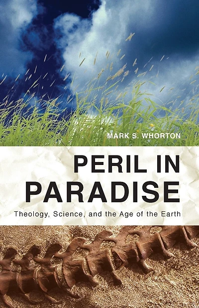 Peril in Paradise: Theology, Science, and the Age of the Earth