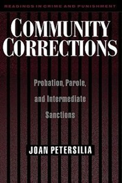 Community Corrections: Probation, Parole, and Intermediate Sanctions