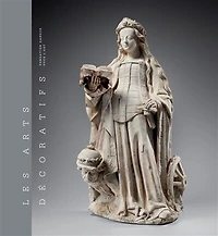 Les arts décoratifs, Vol. 1. Sculptures, émaux, majoliques et tapisseries
