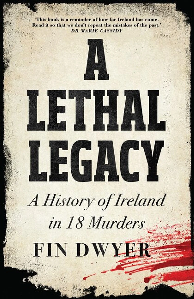 A Lethal Legacy: History of Ireland 18 Murders