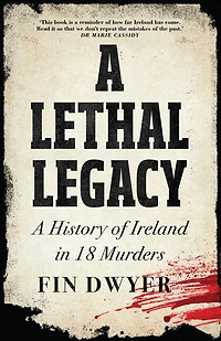 A Lethal Legacy: History of Ireland 18 Murders