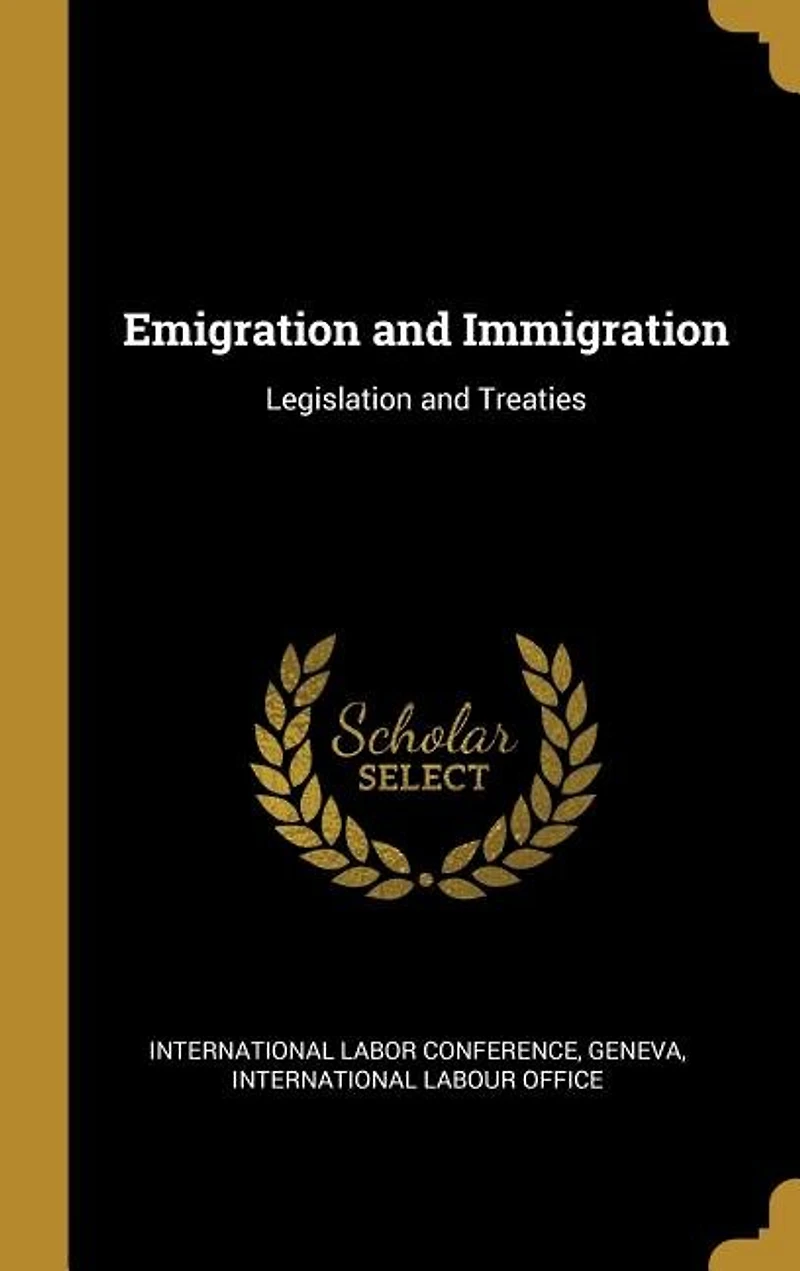 Emigration and Immigration: Legislation Treaties