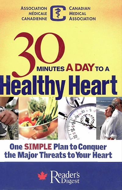30 Minutes A Day To A Healthy Heart: One Simple Plan To Conquer The Major Threats To Your Heart
