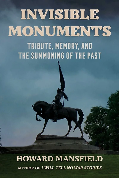 Invisible Monuments: Tribute, Memory, and the Summoning of the Past