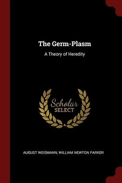 The Germ-Plasm: A Theory of Heredity