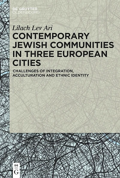 Contemporary Jewish Communities Three European Cities: Challenges of Integration, Acculturation and Ethnic Identity