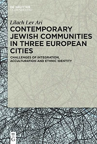 Contemporary Jewish Communities Three European Cities: Challenges of Integration, Acculturation and Ethnic Identity