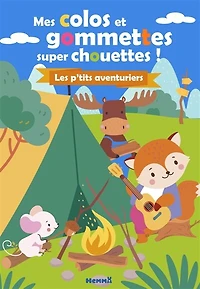 Mes colos et gommettes super chouettes ! : Les p'tits aventuriers: Les p'tits aventuriers