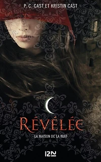 La Maison de la Nuit - tome 11 Révélée: Révélée