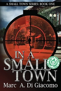 In A Small Town: A Small Town Series: Book One
