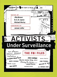 Activists Under Surveillance: The Fbi Files