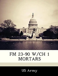 Fm 23-90 W/ch 1 Mortars