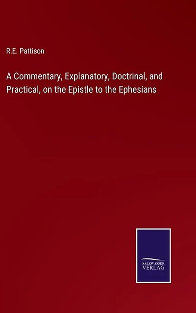 A Commentary, Explanatory, Doctrinal, and Practical