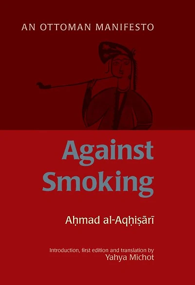 Against Smoking: An Ottoman Manifesto