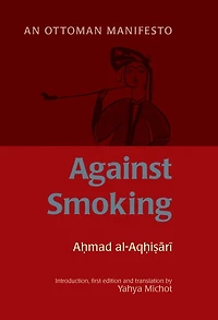 Against Smoking: An Ottoman Manifesto