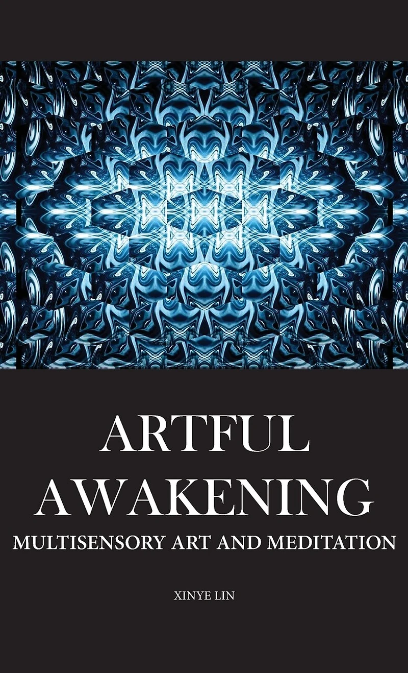 Artful Awakening: Multisensory Art and Meditation